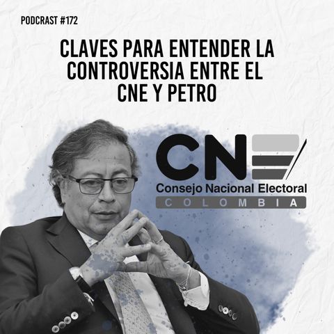 Claves para entender la controversia entre el CNE y Petro