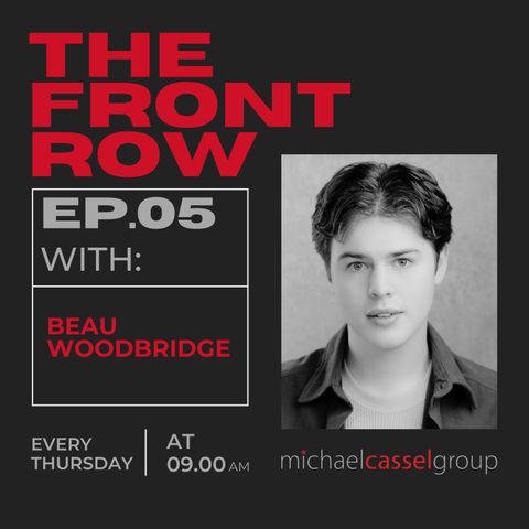 Episode 5: The Front Row with Beau Woodbridge