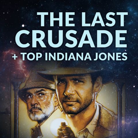 Ep. 180 - The Last Crusade w/ Brett + Top Indiana Jones