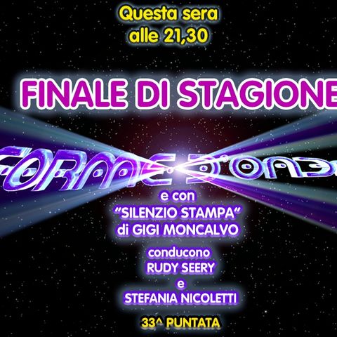 Forme d'Onda - Finale di Stagione - 33^ puntata (01/07/2021)