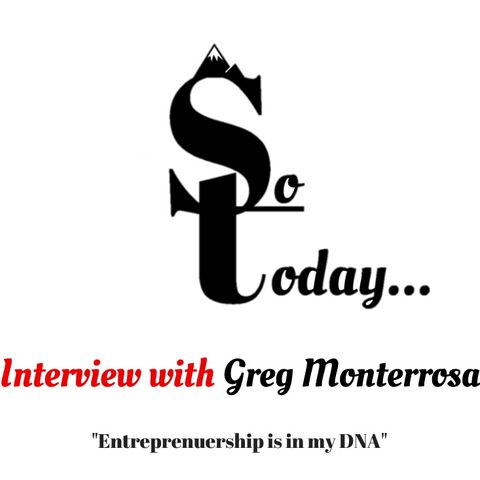 So today... intverview with Greg Monterrosa