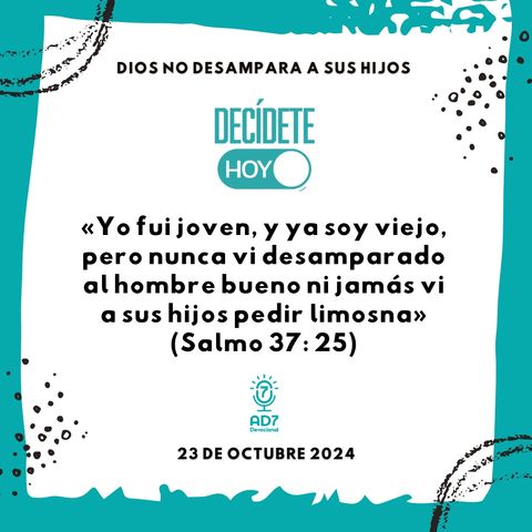 Dios no desampara a sus hijos | Devocional de Jóvenes | 23 de octubre 2024