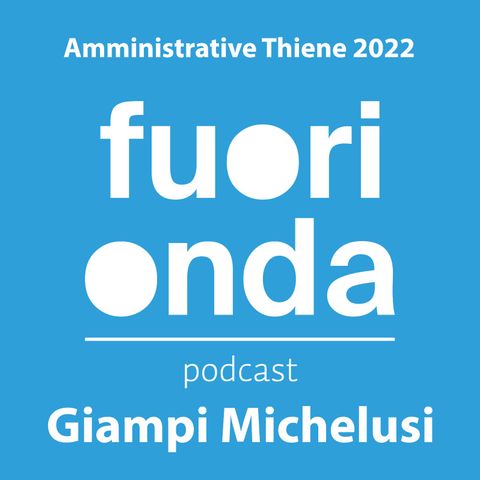 Ep. 3 || Elezioni amministrative Thiene 2022: Giampi Michelusi