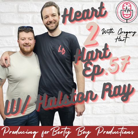 Ep.57 W/ Halston Ray - Berty Boy Productions