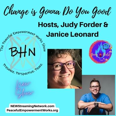 Change is Gonna Do You Good - NEW SHOW!