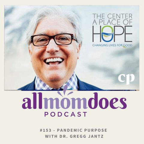 #153 - Pandemic Purpose with Dr. Gregg Jantz