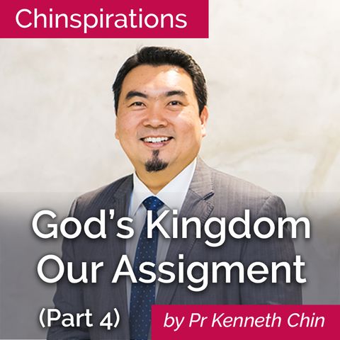 God's Kingdom Our Assignment (Part 4)