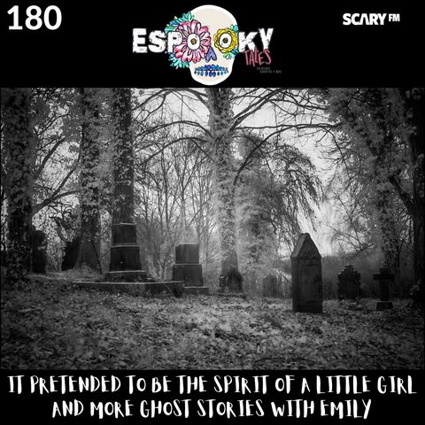 It Pretended to be the Spirit of a Little Girl & More Ghost Stories