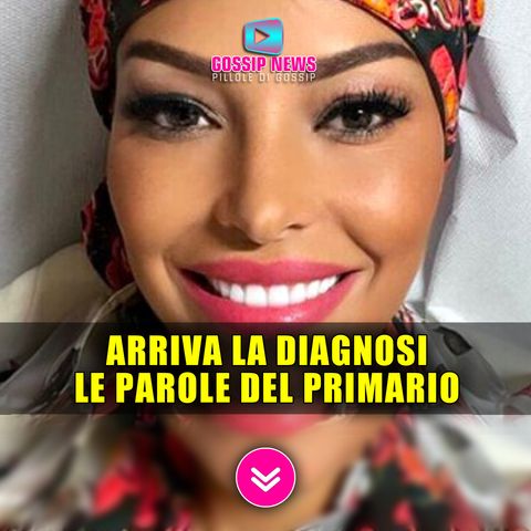 Carolina Marconi, Arriva La Diagnosi: Le Parole Del Primario!