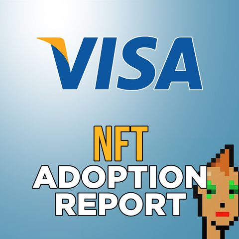 282. Visa NFT Adoption Report | Visa Buys CryptoPunk for $150,000