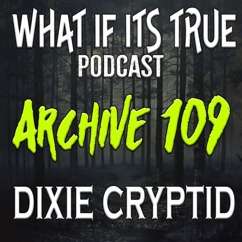 Archive 109 Bigfoot and Other Scary Stories