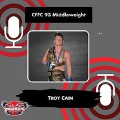 CFFC 93 Troy Cain Fightlete Report Interview