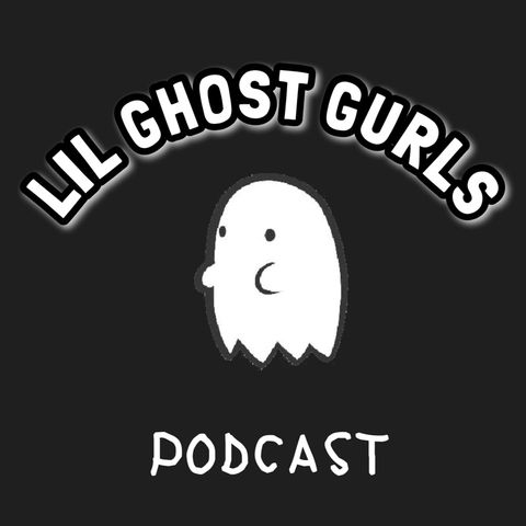 Episode 1 - Paranormal experiences with LIL GHOST GURLS