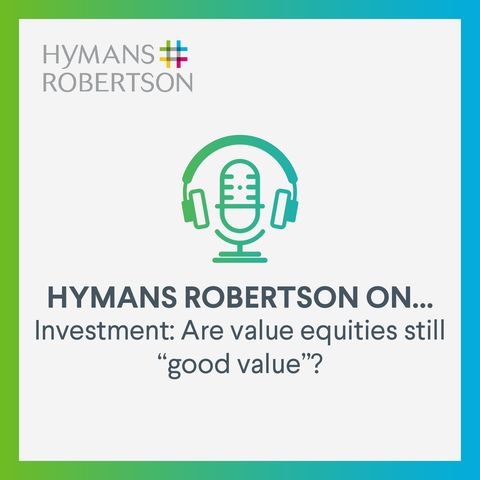 Investment - Are value equities still “good value”? - Episode 39