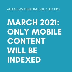 March 2021: Only mobile content will be indexed