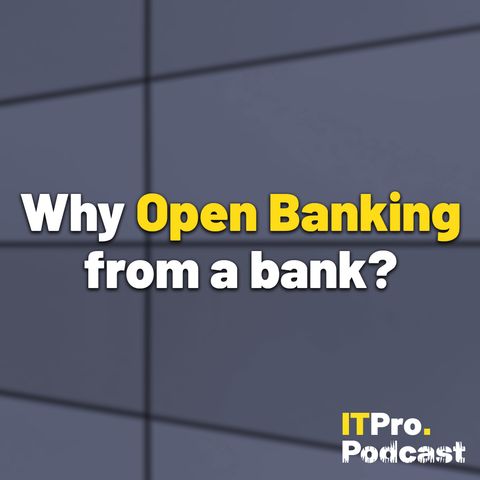 SPECIAL EDITION: Why Open Banking from a bank?