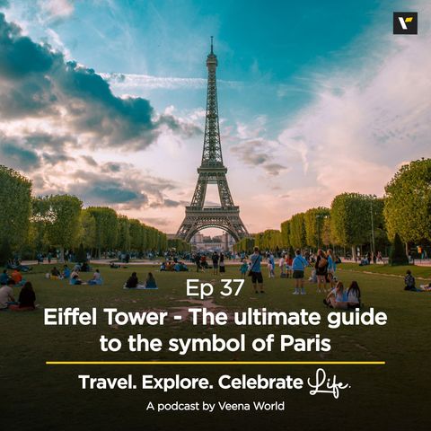 37: Eiffel Tower - The ultimate guide to the symbol of Paris