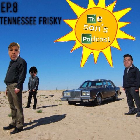 EP. 8 Tennessee Frisky (Guest Zackary Wells)