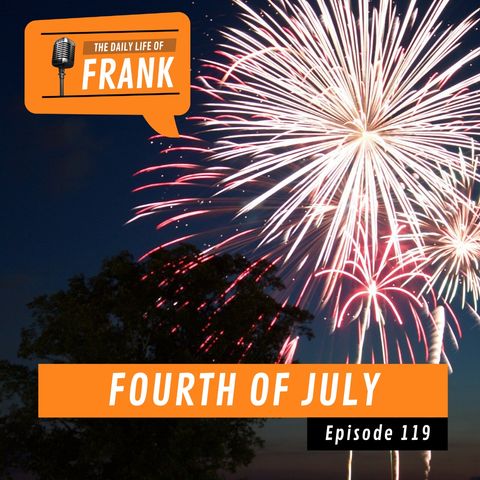 Episode 119 - Fourth of July