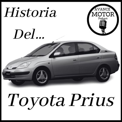 2X02 AVANCE MOTOR Podcast. Historia del Toyota Prius.