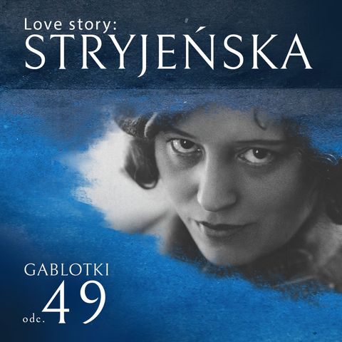 49. Love story: Stryjeńska