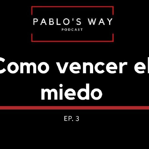 Pablo's Way Podcast- Ep. 4 El Poder del no
