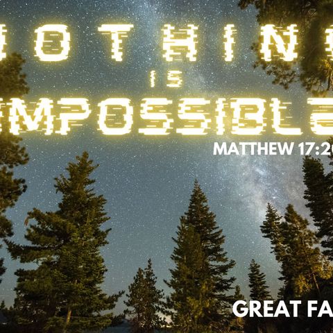 Nothing Is Impossible