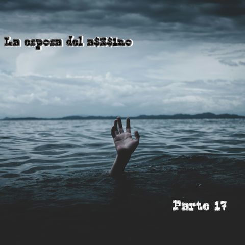 La esposa | Parte 17 (Última)