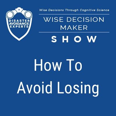 #20: How to Avoid Losing