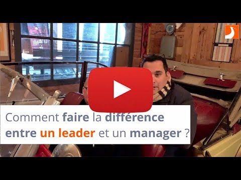 Comment faire la différence entre un leader et un manager ?