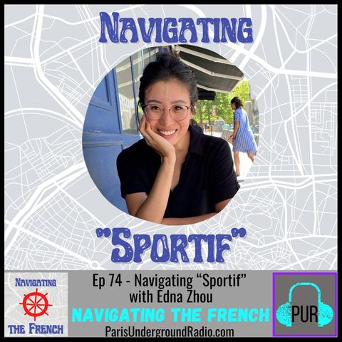 Ep 74 - Navigating “Sportif” with Edna Zhou