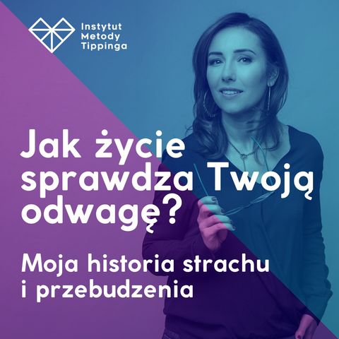 RW 110: Jak życie sprawdza Twoją odwagę? Moja historia strachu i przebudzenia.