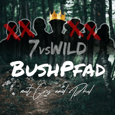 7vs Wild - DAS FINALE meets BushPfad - Trekking/Survival/Bushcraft/Bikepacking