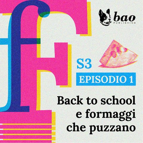 11 - Back to school e formaggi che puzzano