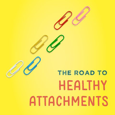 The Road to Healthy Attachments - More Attachment Styles - Mark Beebe