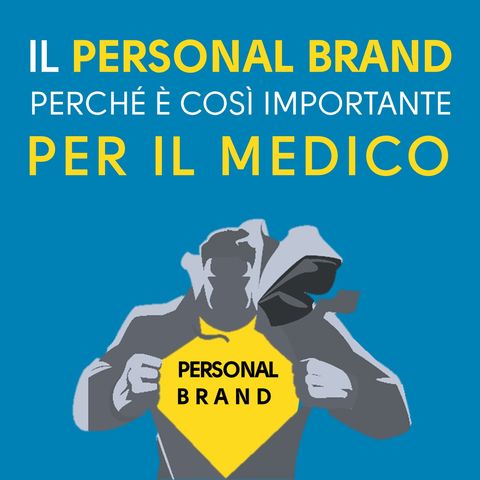 Il Personal brand, perchè è così importante per il medico odontoiatra?