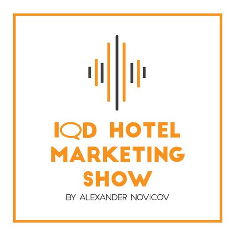 Episode 11:  Why Most Hotels Are Irrelevant