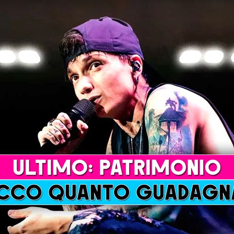 Ultimo, Patrimonio: Ecco Quanto Guadagna Il Cantante!