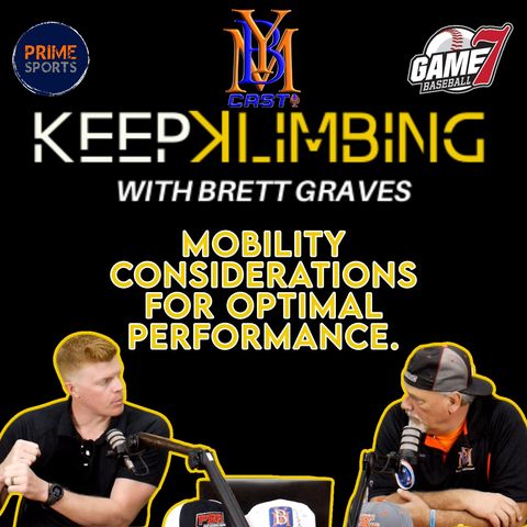 Keep Klimbing w/ Brett Graves | Mobility Considerations for Optimal Performance | YBMcast