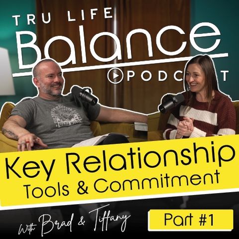 Episode 6: Key Relationship Tools & Commitment (Part 1)