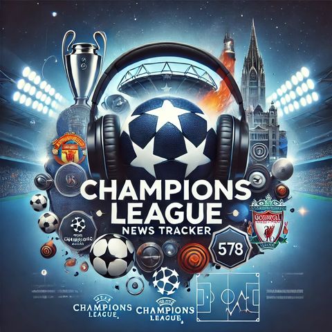 UEFA Champions League: The Prestigious Club Football Tournament Crowning Europes Best Teams