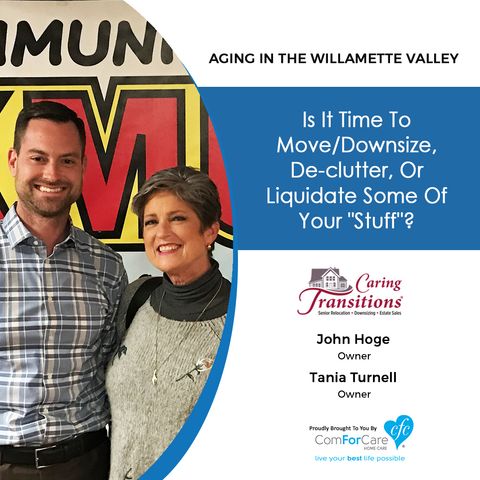 4/24/18: John Hoge and Tania Turnell from Caring Transitions | Is it time to move/downsize, declutter, or liquidate some of your stuff?