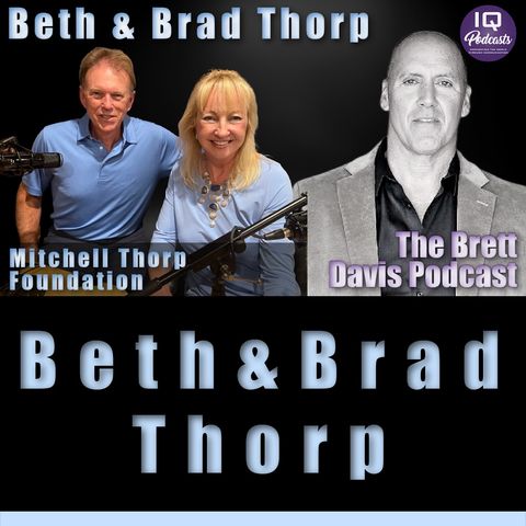 Beth and Brad Thorp on The Brett Davis Podcast Ep 416