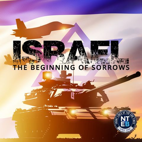 NTEB BIBLE STUDY: Israel and the Beginning of Sorrows Part 1