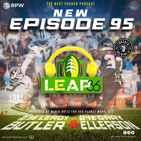 Episode #95 Packer Game Review by positions. Winning Kick! Loves TBs & Interceptions, are the training wheels still on??  TOP 5 TEAMS!