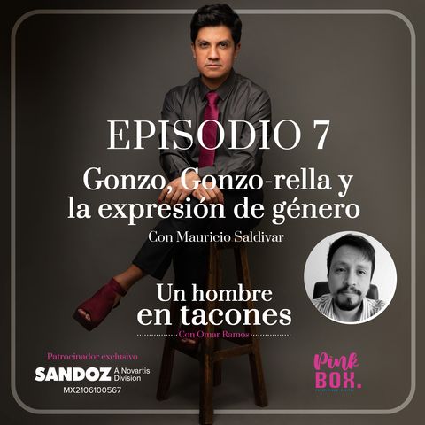 Ep 07 Gonzo, Gonzo-rella y la expresión de género con Mauricio Saldivar