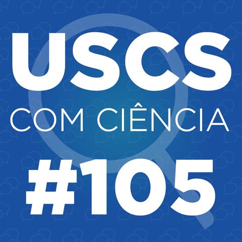 UCC #105 - Série Pesquisadores da USCS, com João Batista Freitas Cardoso