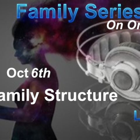Episode 144 - Family Series: Pt 1 Family Structure