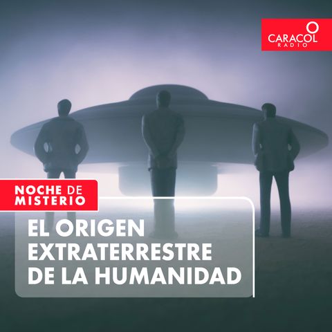 El origen extraterrestre de la humanidad