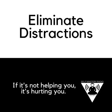 Elimitate Distractions At All Cost